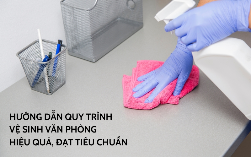 quy trình vệ sinh văn phòng