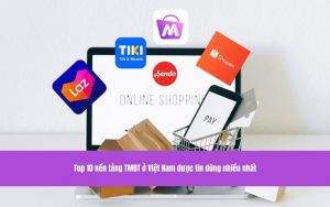 Các sàn thương mại điện tử ở Việt Nam