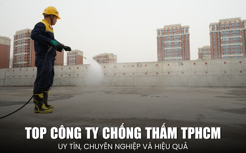 top công ty chống thấm TPHCM