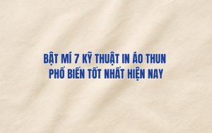 kỹ thuật in áo thun phổ biến