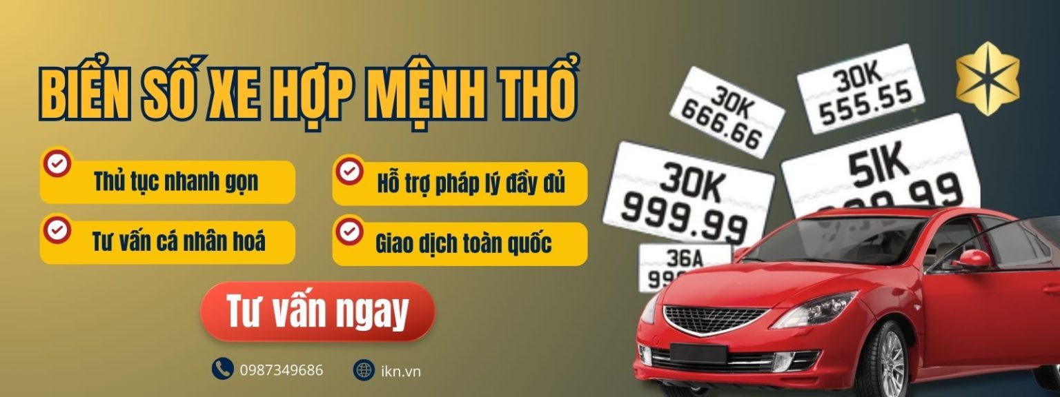 Mua biển số đẹp hợp mệnh Thổ tại IKN